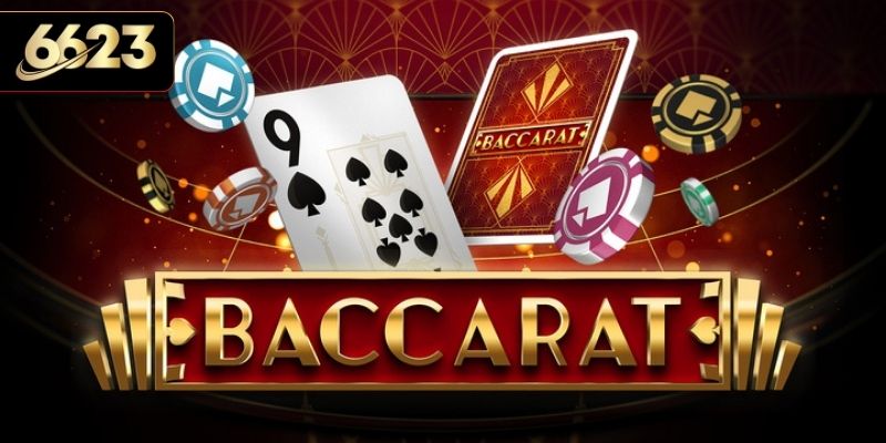 Vài nét tổng quan về game Baccarat 6623 hấp dẫn