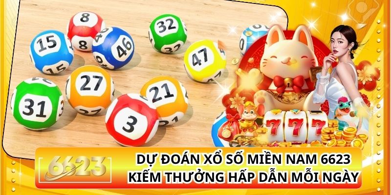 Dự Đoán Xổ Số Miền Nam 6623 Kiếm Thưởng Hấp Dẫn Mỗi Ngày